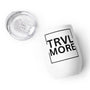 Stainless Steel Wine tumbler - TRVL MORE - Peaks to Beaches Co Drinkware