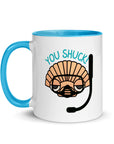 You Shuck! Mug with Color Inside - Peaks to Beaches Co Drinkware