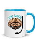 You Shuck! Mug with Color Inside - Peaks to Beaches Co Drinkware