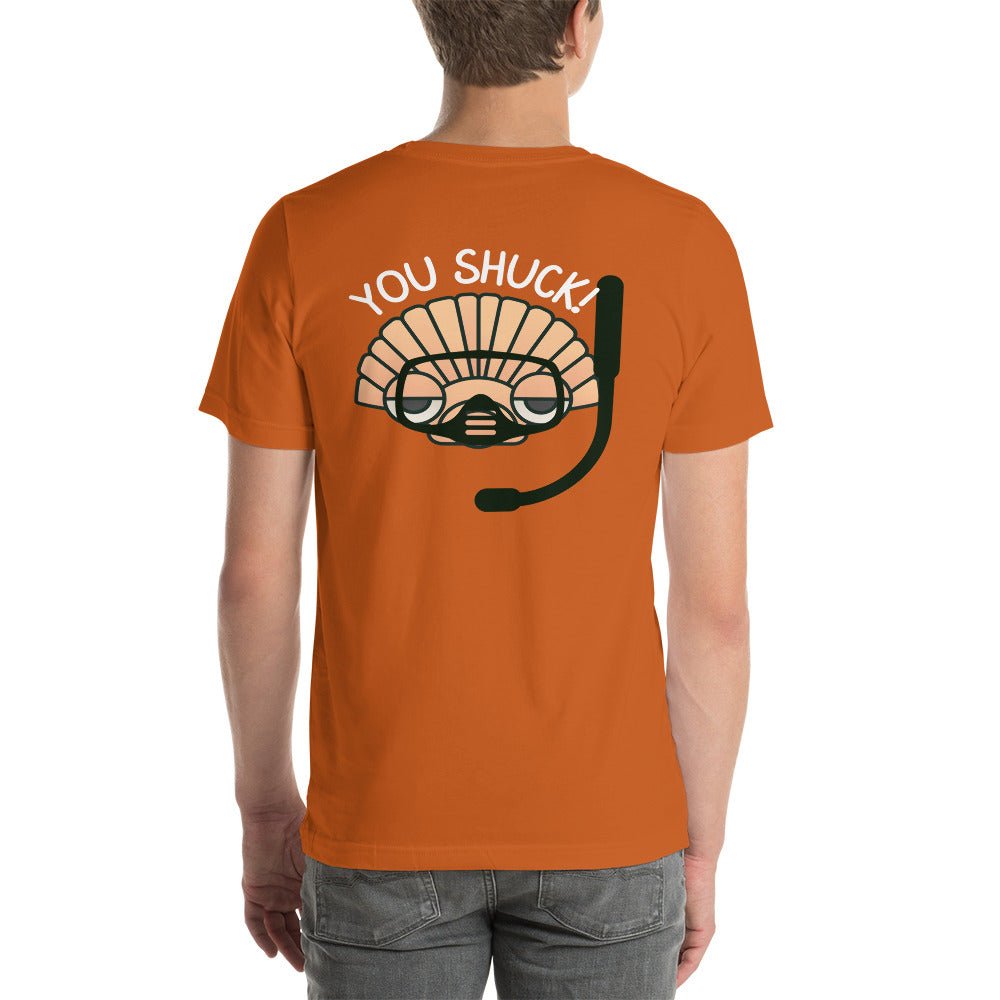 YOU SHUCK! SS Unisex Staple T-Shirt Front/Back Design - Peaks to Beaches Co Apparel