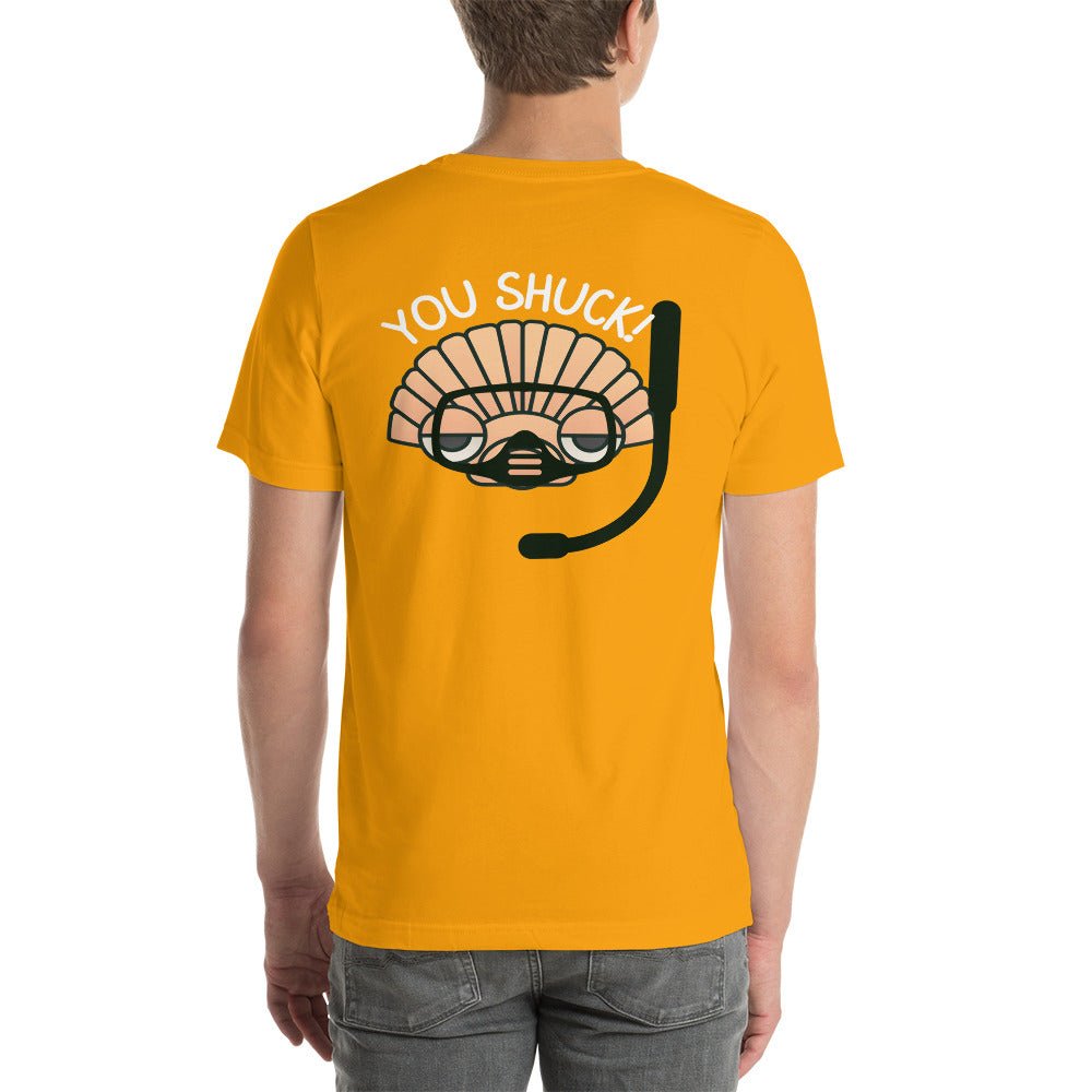 YOU SHUCK! SS Unisex Staple T-Shirt Front/Back Design - Peaks to Beaches Co Apparel